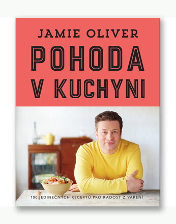 Jamie Oliver kuchařka POHODA V KUCHYNI